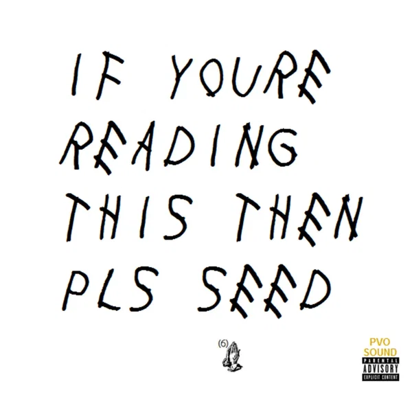 If You're Reading This Then Pls Seed