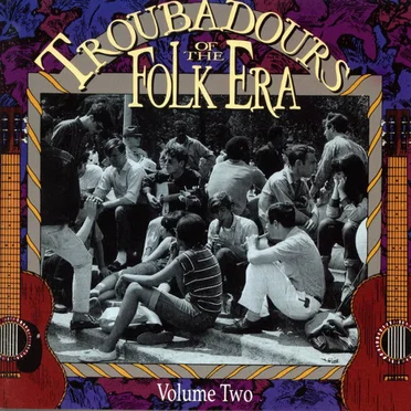 Troubadours of the Folk Era, Volume 2 by Various Artists - album cover
