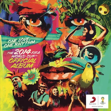 One Love, One Rhythm: The 2014 FIFA World Cup Official Album by Various Artists - album cover