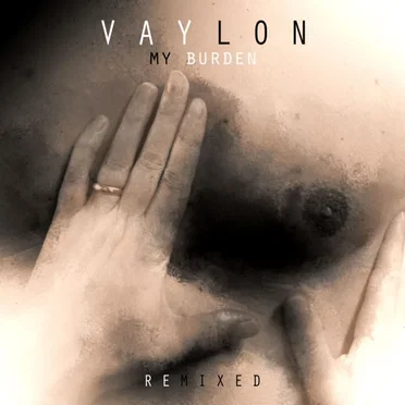 My Burden (Remixed) by Vaylon - album cover