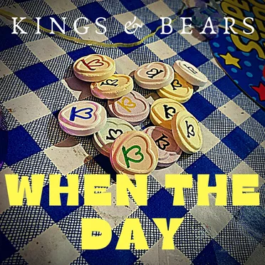 When The Day by Kings & Bears - album cover