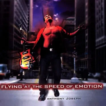 Flying at the Speed of Emotion by Anthony Joseph - album cover