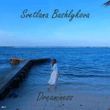 Dreaminess by Svetlana Bashlykova - album cover