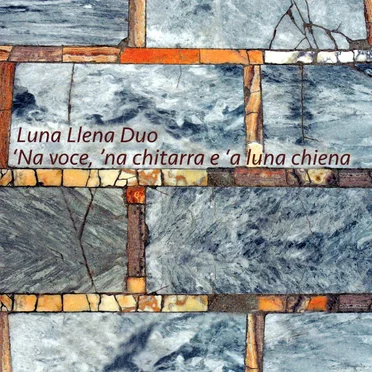 'Na voce, 'na chitarra e 'a luna chiena by Luna Llena - album cover