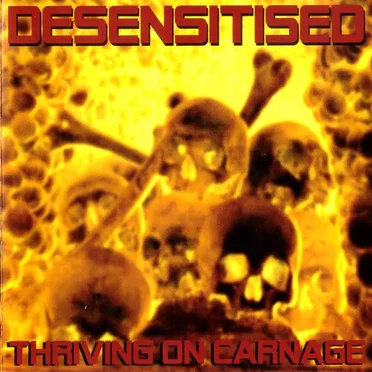 Thriving On Carnage by Desensitised - album cover