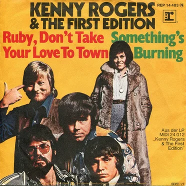 Ruby, Don’t Take Your Love to Town / Something’s Burning