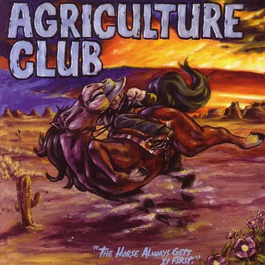 The Horse Always Gets It First by Agriculture Club - album cover