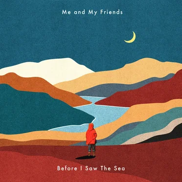 Before I Saw the Sea by Me and My Friends - album cover