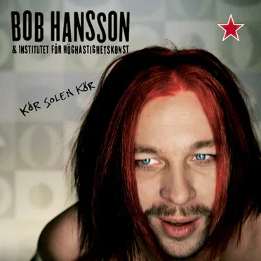 Kör solen kör by Bob Hansson & Institutet för Höghastighetskonst - album cover