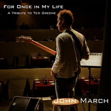 For Once in My Life, a Tribute to Ted Greene by John March - album cover