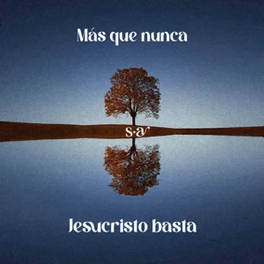 Más que nunca / Jesucristo basta