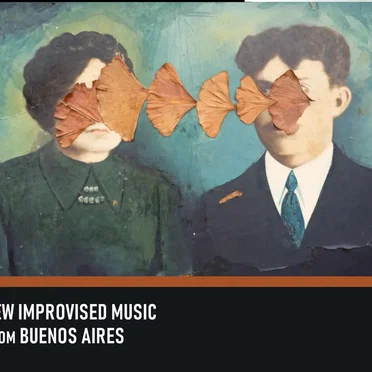 New Improvised Music From Buenos Aires by Various Artists - album cover