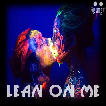Lean on Me by 6ig Angu5 - album cover