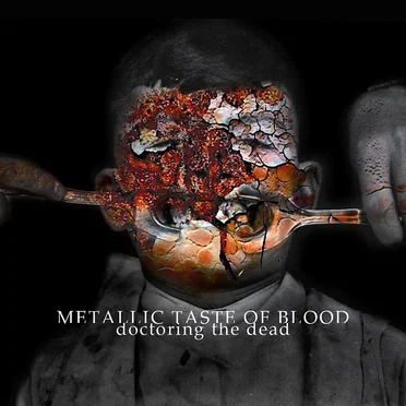 Doctoring the Dead by Metallic Taste of Blood - album cover