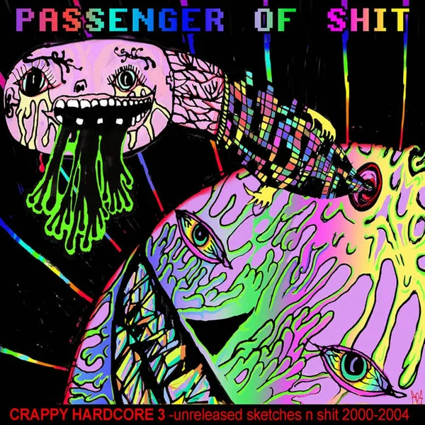 CRAPPY HARDCORE 3 unreleased sketches and shit 2000-2004