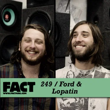 FACT Mix 249: Ford & Lopatin