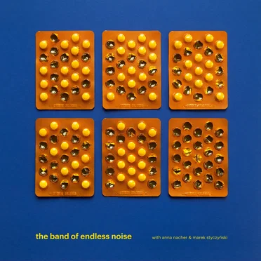 The Band of Endless Noise with Anna Nacher & Marek Styczyński by The Band of Endless Noise - album cover