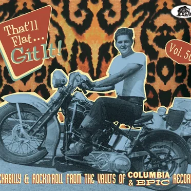 That’ll Flat… Git It! Vol. 50: Rockabilly & Rock’n’Roll From the Vaults of Columbia & Epic Records by Various Artists - album cover