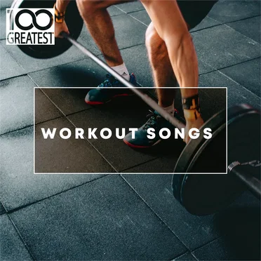 100 Greatest Workout Songs: Top Tracks for the Gym by Various Artists - album cover
