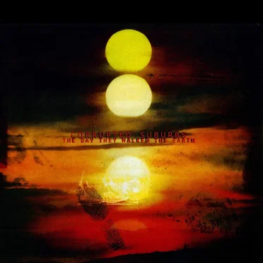 The Day They Walked the Earth by Corrupted Suburbs - album cover