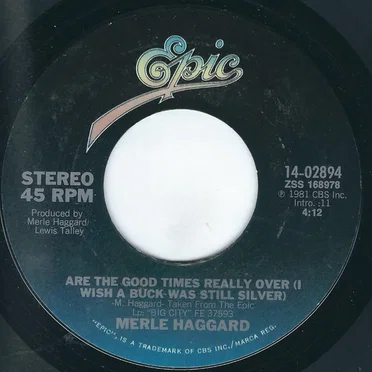 Are the Good Times Really Over (I Wish a Buck Was Still Silver)