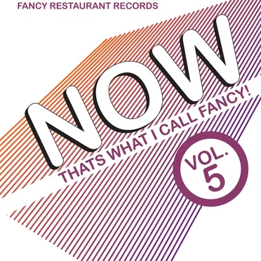 NOW That's What I Call Fancy! Vol. 5 by Various Artists - album cover