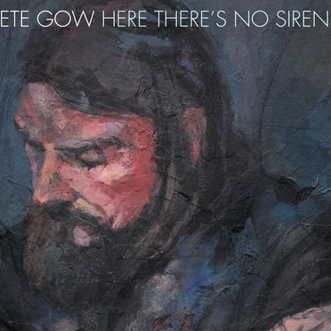 Here There's No Sirens by Pete Gow - album cover