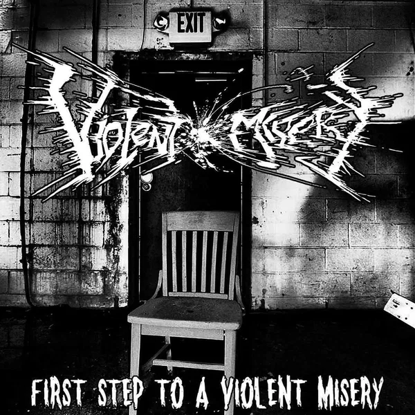 First Step To A Violent Misery
