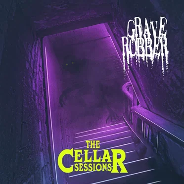 The Cellar Sessions by Grave Robber - album cover