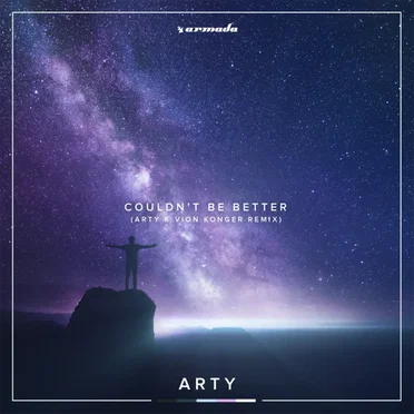 Couldn't Be Better (ARTY x Vion Konger remix)