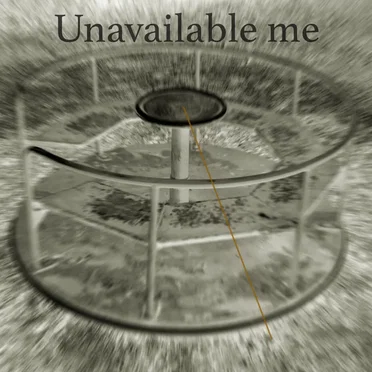 Unavailable Me