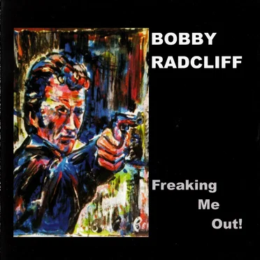 Freaking Me Out by Bobby Radcliff - album cover