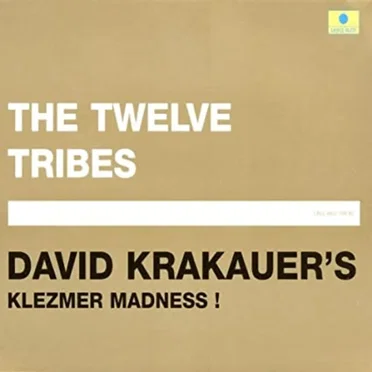The Twelve Tribes by David Krakauer's Klezmer Madness! - album cover