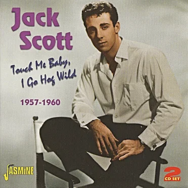 Touch Me Baby, I Go Hog Wild: 1957-1960