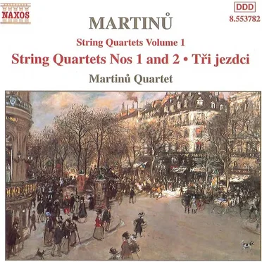 String Quartets, Volume 1: Nos. 1 and 2 / Tři jezdci (Martinů Quartet)