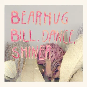 Bill, Dance, Shiner by Bearhug - album cover