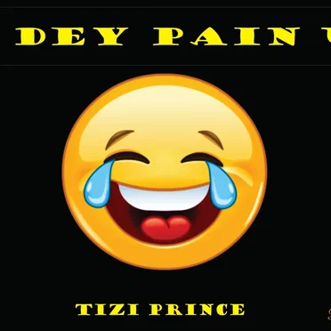 E dey pain u