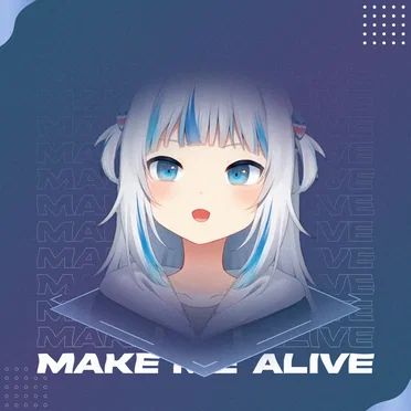 Make Me Alive