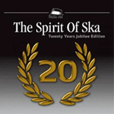 The Spirit of Ska: 20 Years Jubilee Edition by Various Artists - album cover
