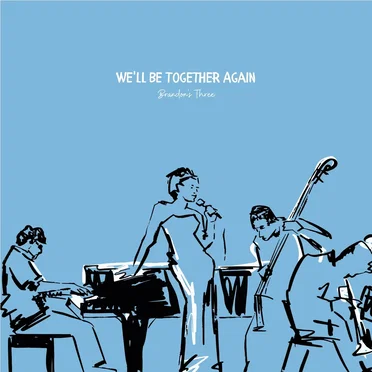 We’ll Be Together Again