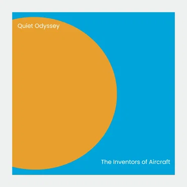 Quiet Odyssey by The Inventors of Aircraft - album cover