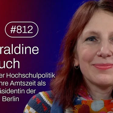 Jung & Naiv #812, „Die Präsidentin der Technischen Universität Berlin, Geraldine Rauch“ by Tilo Jung - album cover