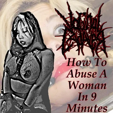How to Abuse a Woman in 9 Minutes