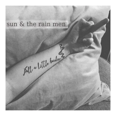Fall a Little Harder by Sun & The Rain Men - album cover