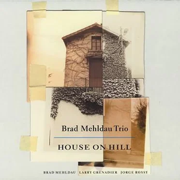 House on Hill by Brad Mehldau Trio - album cover