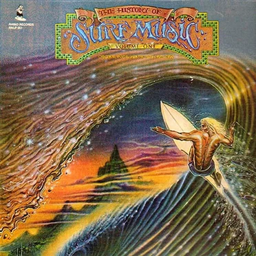 The History of Surf Music, Volume One: Original Instrumental Hits 1961-1963 by Various Artists - album cover