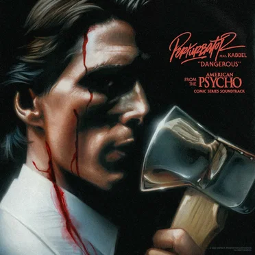 Dangerous (From the “American Psycho” Comic Series Soundtrack)