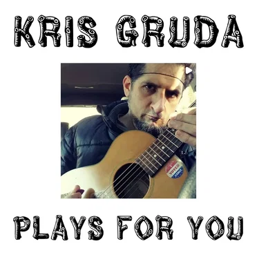 Kris Gruda Plays for You by Kris Gruda - album cover