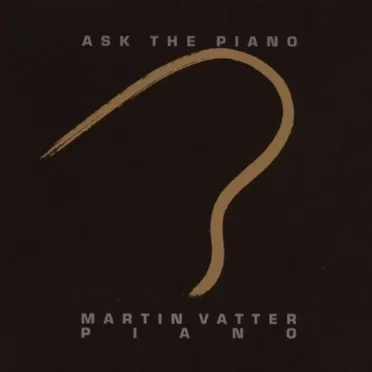 Ask The Piano by Martin Vatter - album cover