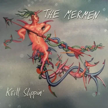 Krill Slippin' by The Mermen - album cover